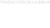TRADUCCIÓN DE LA BIBLIA