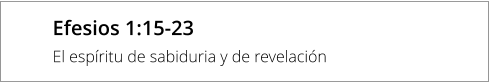 Efesios 1:15-23 El espíritu de sabiduria y de revelación