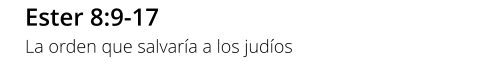 Ester 8:9-17 La orden que salvaría a los judíos