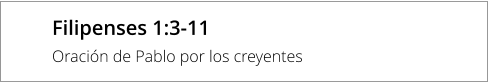 Filipenses 1:3-11  Oración de Pablo por los creyentes