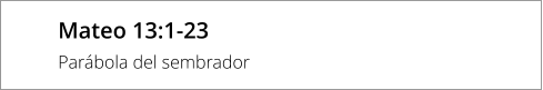 Mateo 13:1-23 Parábola del sembrador