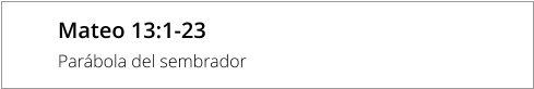 Mateo 13:1-23 Parábola del sembrador