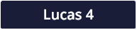 Lucas 4
