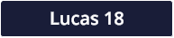 Lucas 18